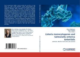 Listeria monocytogenes and Salmonella enterica Enteritidis di Diana Rodrigues, Joana Azeredo, Pilar Teixeira edito da LAP Lambert Acad. Publ.