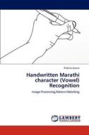Handwritten Marathi character (Vowel) Recognition di Prafulla Ajmire edito da LAP Lambert Academic Publishing