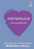 Partnersuche. Flirte Und Verliebe Dich! Online Dating - Aber Sicher! di Mirena Morena edito da Books On Demand