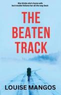 The Beaten Track di Louise Mangos edito da Mana Publishing