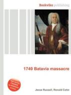 1740 Batavia Massacre di Jesse Russell, Ronald Cohn edito da Book On Demand Ltd.