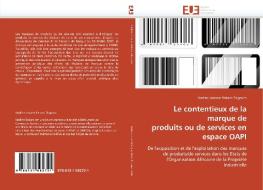 Le contentieux de la marque de produits ou de services en espace OAPI di Nadine Josiane Bakam Titgoum edito da Editions universitaires europeennes EUE