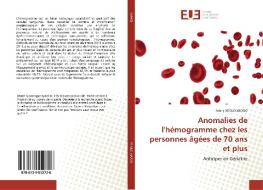 Anomalies de l'hémogramme chez les personnes âgées de 70 ans et plus di Fanny Ntolo Ebogo edito da Editions universitaires europeennes EUE