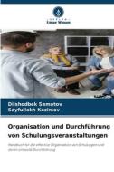 Organisation und Durchführung von Schulungsveranstaltungen di Dilshodbek Samatov, Sayfullokh Kozimov edito da Verlag Unser Wissen