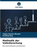 Methodik der Volksforschung di Tapan Kumar Biswas, Prohlad Roy edito da Verlag Unser Wissen