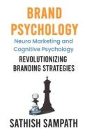 Brand Psychology: Neuro Marketing and cognitive Psychology - Revolutionizing Branding Strategies