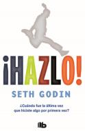 Hazlo! / Poke the Box di Seth Godin edito da EDICIONES B