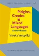 Pidgins, Creoles and Mixed Languages di Viveka (Justus Liebig University Giessen) Velupillai edito da John Benjamins Publishing Co