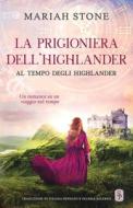 La Prigioniera Dell'highlander di Stone Mariah Stone edito da Maria Ershova