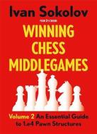Winning Chess Middlegames di Ivan Sokolov edito da NEW IN CHESS