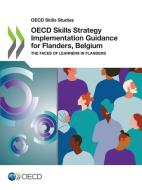 OECD Skills Strategy Implementation Guidance for Flanders, Belgium di Oecd edito da Org. for Economic Cooperation & Development