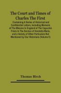 The Court And Times Of Charles The First di Birch Thomas Birch edito da Alpha Editions