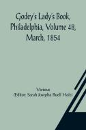 Godey's Lady's Book, Philadelphia, Volume 48, March, 1854 di Various edito da Alpha Editions