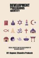 Social context and the development of religious identity di Kapoor Chandra Prakash edito da shwetabhgangwaryt