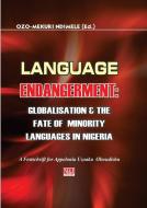 Language Endangerment. Globalisation and the Fate of Minority Languages in Nigeria edito da LIGHTNING SOURCE INC