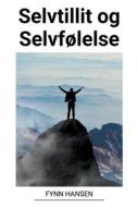 Selvtillit og Selvfølelse di Fynn Hansen edito da Fynn Hansen