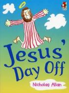 Jesus' Day Off di Nicholas Allan edito da Random House Children's Publishers UK