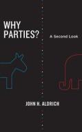 Why Parties?: A Second Look di John H. Aldrich edito da UNIV OF CHICAGO PR