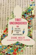 Tibet Unconquered di Diane Wolff edito da Palgrave Macmillan