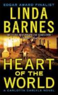 Heart Of The World di Linda Barnes edito da Minotaur Books,us