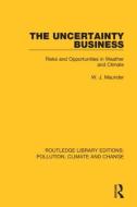 The Uncertainty Business di W. J. Maunder edito da Taylor & Francis Ltd