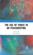 The Use Of Force In Un Peacekeeping edito da Taylor & Francis Ltd