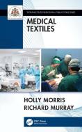Medical Textiles di Holly Morris, Richard Murray edito da Taylor & Francis Ltd
