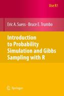 Introduction to Probability Simulation and Gibbs Sampling with R di Eric A. Suess edito da Springer