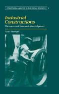 Industrial Constructions di Gary Herrigel edito da Cambridge University Press
