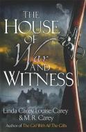 The House of War and Witness di M. R. Carey, Linda Carey, Louise Carey edito da Orion Publishing Co