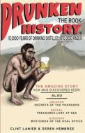 Drunken History di Clint Lanier, Derek Hembree edito da Ao Media LLC