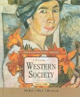 A History of Western Society, Advanced Placement Edition: Since 1300 di John P. McKay, Bennett D. Hill, John Buckler edito da BEDFORD BOOKS