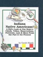 Indiana Native Americans! di Carole Marsh edito da Gallopade International