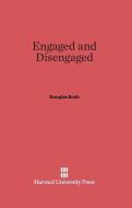 Engaged and Disengaged di Douglas Bush edito da Harvard University Press