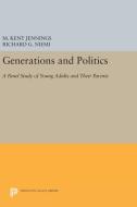 Generations and Politics di M. Kent Jennings, Richard G. Niemi edito da Princeton University Press