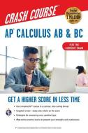 AP Calculus AB & BC Crash Course, 3/E di Flavia Banu, Joan Rosebush edito da RES & EDUCATION ASSN