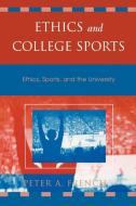 Ethics and College Sports di Peter A. French edito da Rowman & Littlefield Publishers