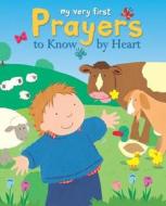 My Very First Prayers To Know By Heart di Lois Rock edito da Lion Hudson Plc
