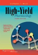 High-yield Pharmacology di Stephanie T. Weiss edito da Lippincott Williams And Wilkins