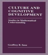 Culture and Cognitive Development di Geoffrey B. Saxe edito da Taylor & Francis Inc