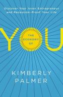 The Economy of You: Discover Your Inner Entrepreneur and Recession-Proof Your Life di Kimberly Palmer edito da HARPERCOLLINS LEADERSHIP