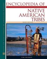 Encyclopedia of Native American Tribes di Carl Waldman edito da Facts On File