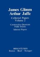 Collected Papers di James Glimm, Arthur Jaffe edito da Birkhäuser Boston