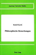 Philosophische Bemerkungen di Rudolf Kurth edito da Lang, Peter