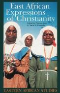 East African Expressions of Christianity di Thomas Spear edito da Ohio University Press