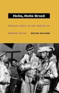 Hello, Hello Brazil di Bryan McCann edito da Duke University Press Books