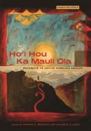 Ho I Hou Ka Mauli Ola edito da University of Hawai'i Press