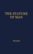 The Stature of Man di Colin Wilson, Unknown edito da Greenwood