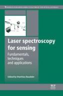 Laser Spectroscopy for Sensing: Fundamentals, Techniques and Applications di Matthieu Baudelet edito da WOODHEAD PUB