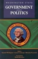 Washington State Government and Politics edito da WASHINGTON STATE UNIV PR
